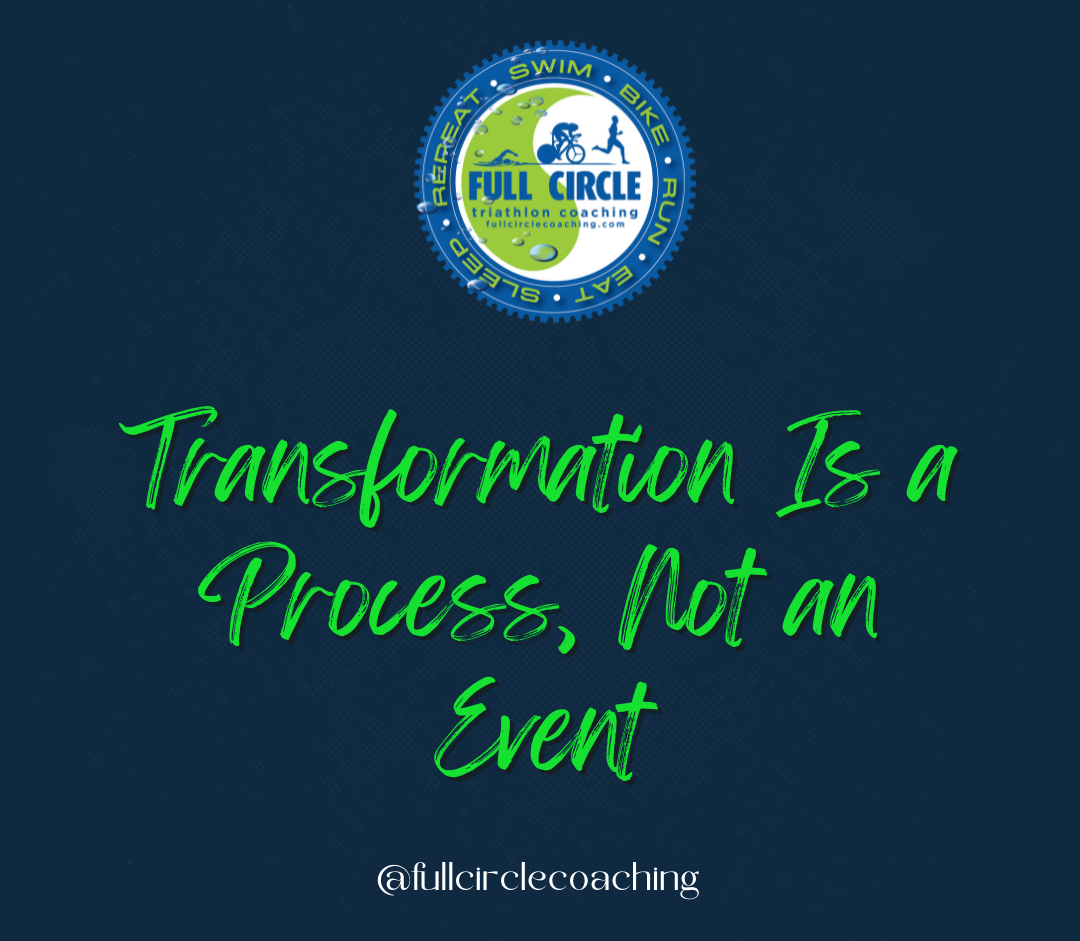 Transformation Is a Process, Not an Event