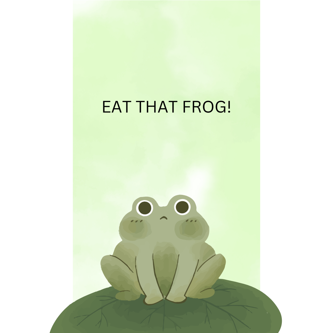 Eat That Frog to Stop Procrastinating