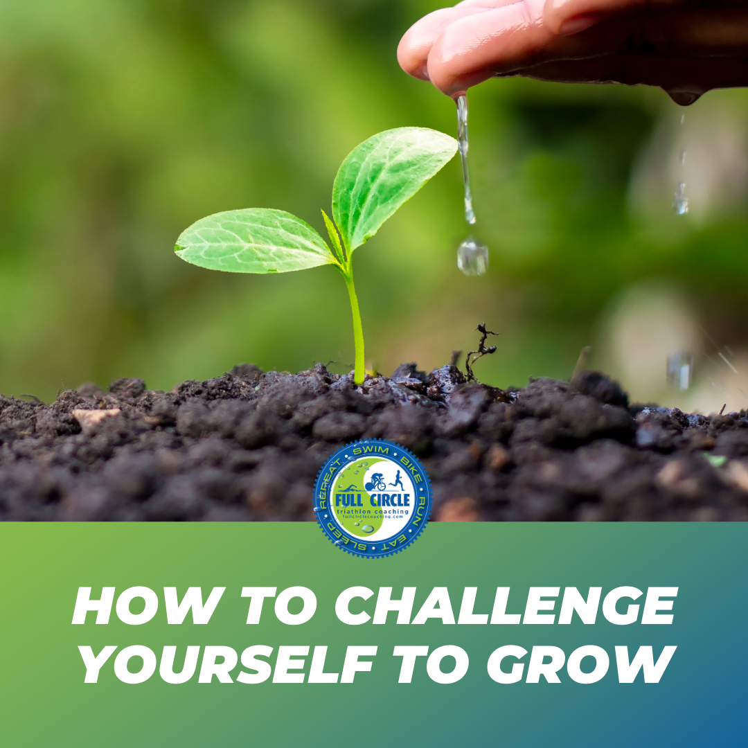 How Do You Challenge Yourself to Grow?