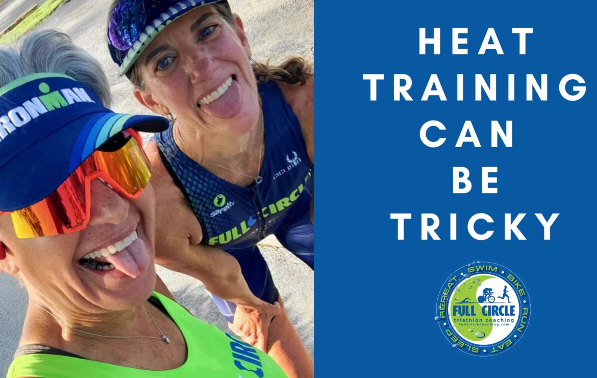 Beat the Heat! How to train and race when it’s HOT outside!