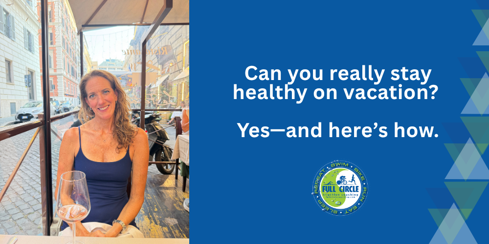 Can you really stay healthy on vacation? Yes—and here’s how.
